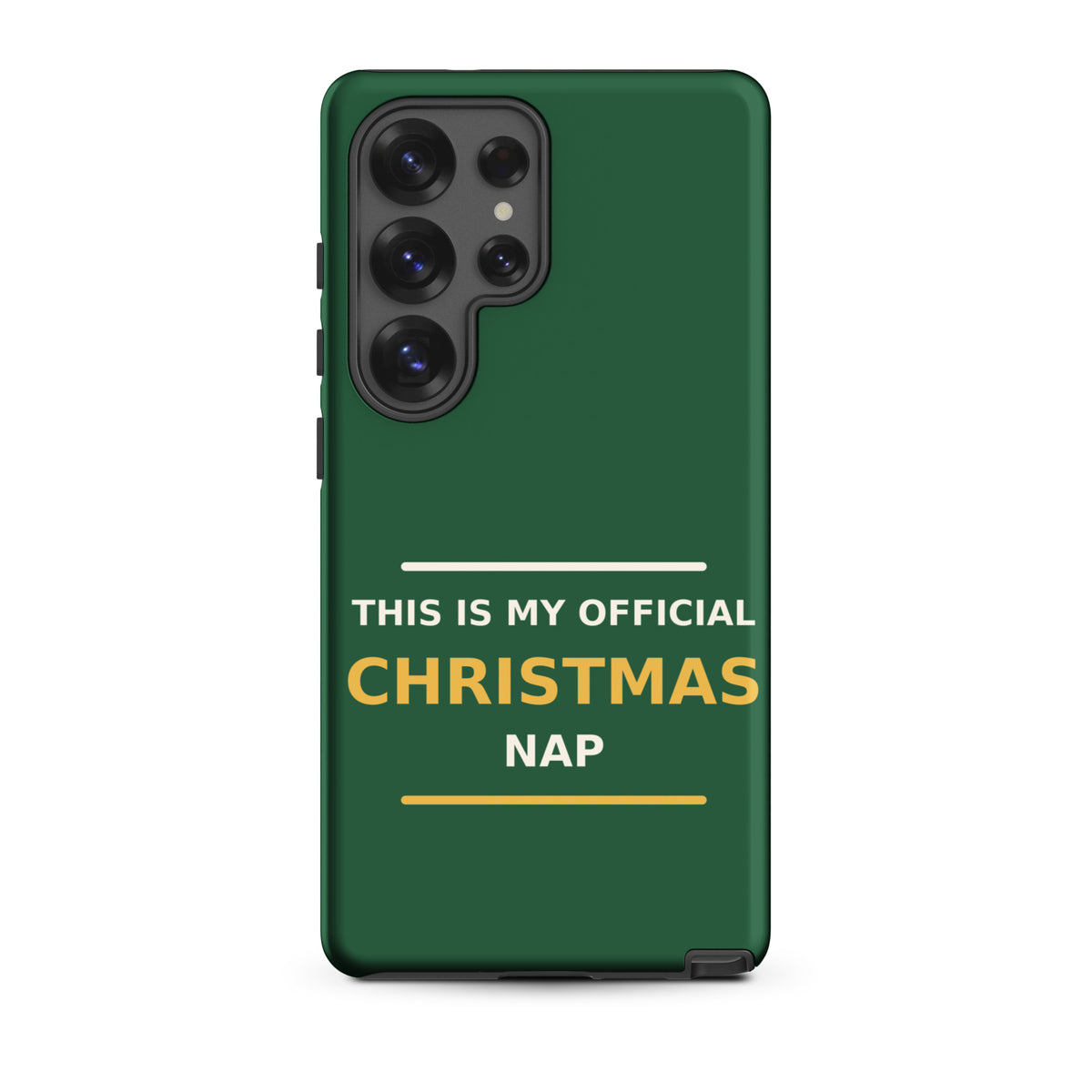This Is My Official Christmas Nap funny Christmas Samsung case in Pine Green, front view