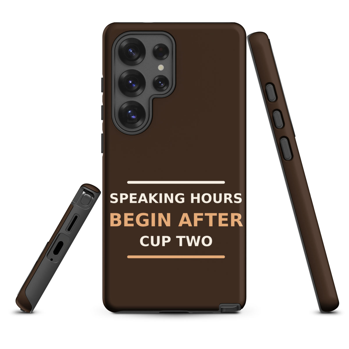 Speaking Hours Begin After Cup Two coffee lover Samsung case in Espresso, front view