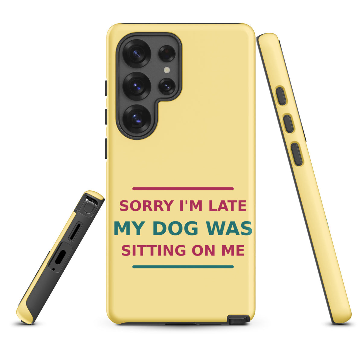 Sorry I'm Late, My Dog Was Sitting On Me dog mom Samsung case in Butter Yellow, front view