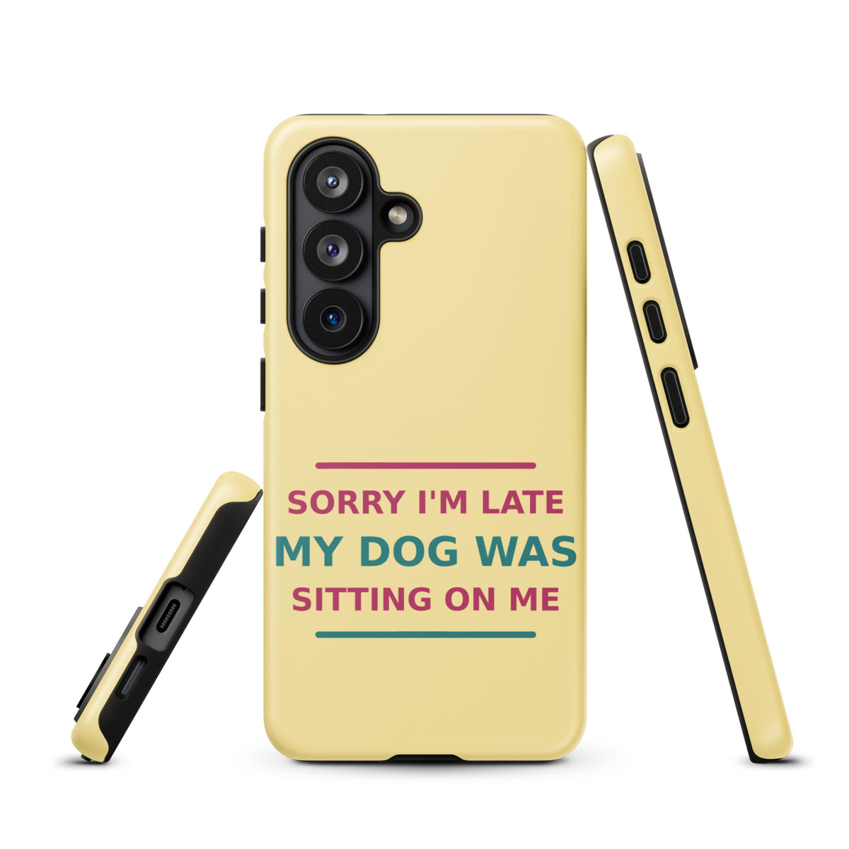 Sorry I'm Late, My Dog Was Sitting On Me dog mom Samsung case in Butter Yellow, front view