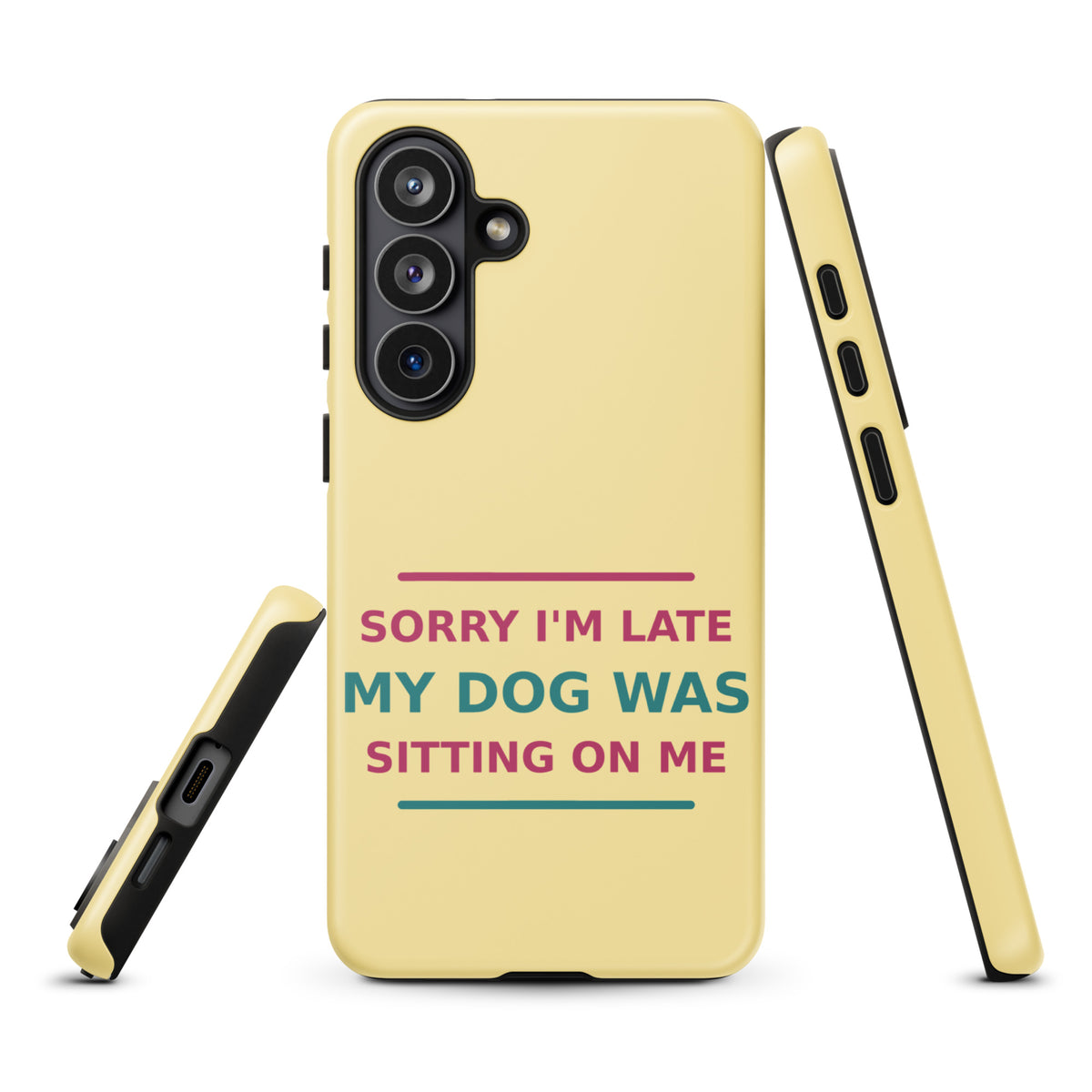 Sorry I'm Late, My Dog Was Sitting On Me dog mom Samsung case in Butter Yellow, front view