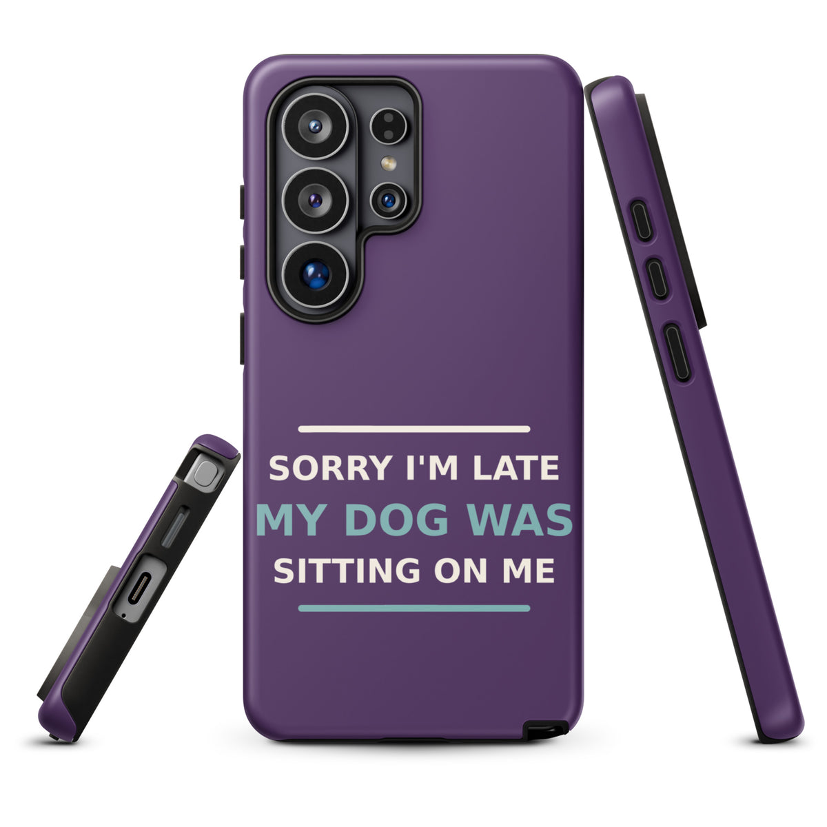 Sorry I'm Late, My Dog Was Sitting On Me dog mom Samsung case in Plum, front view