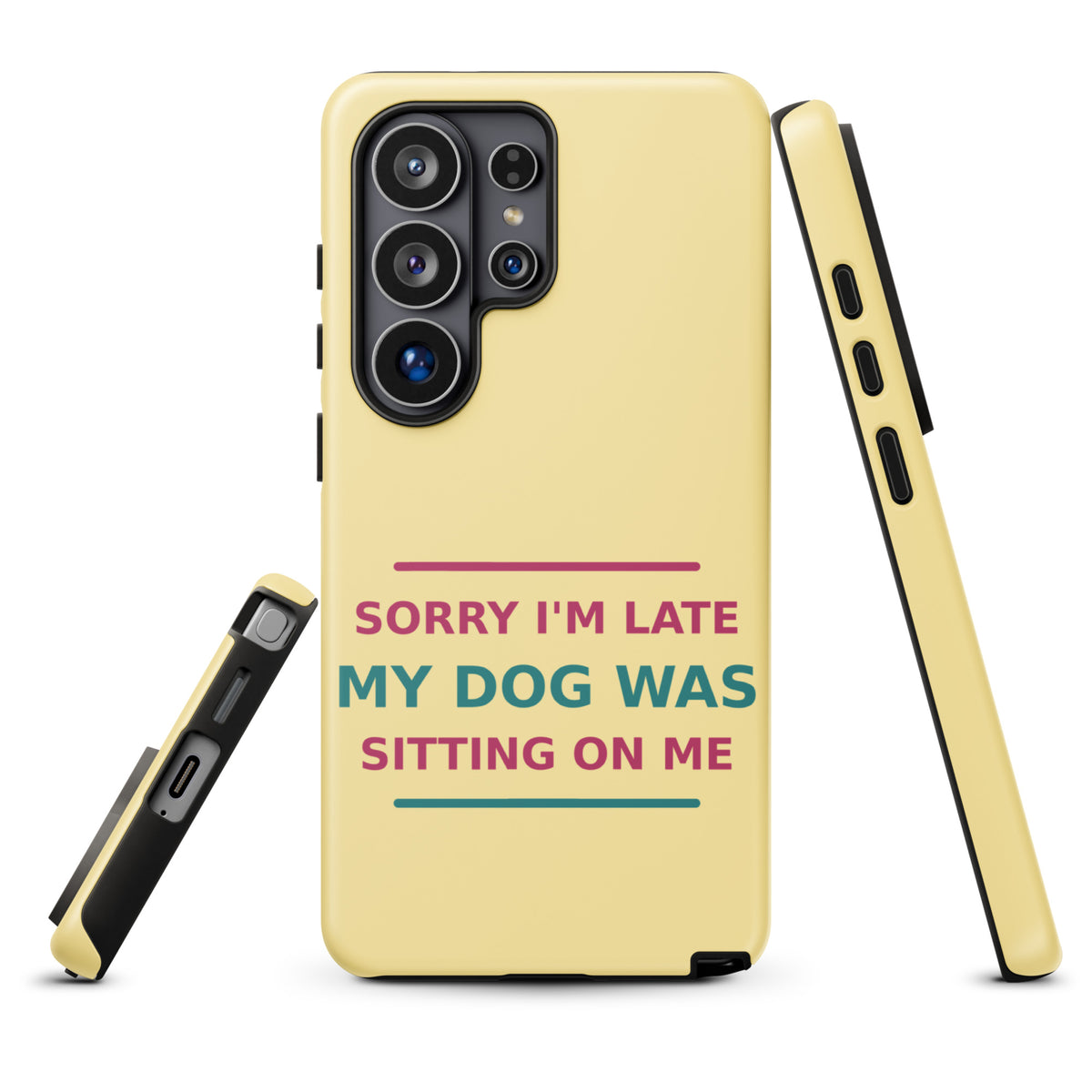 Sorry I'm Late, My Dog Was Sitting On Me dog mom Samsung case in Butter Yellow, front view