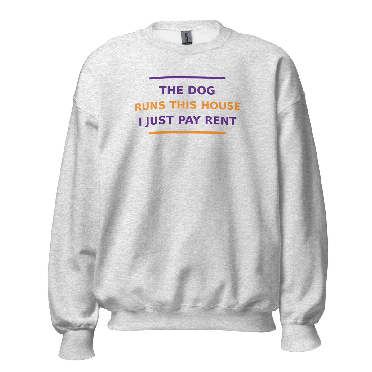 The Dog Runs This House, I Just Pay Rent dog lover crewneck sweatshirt in Ash, front view