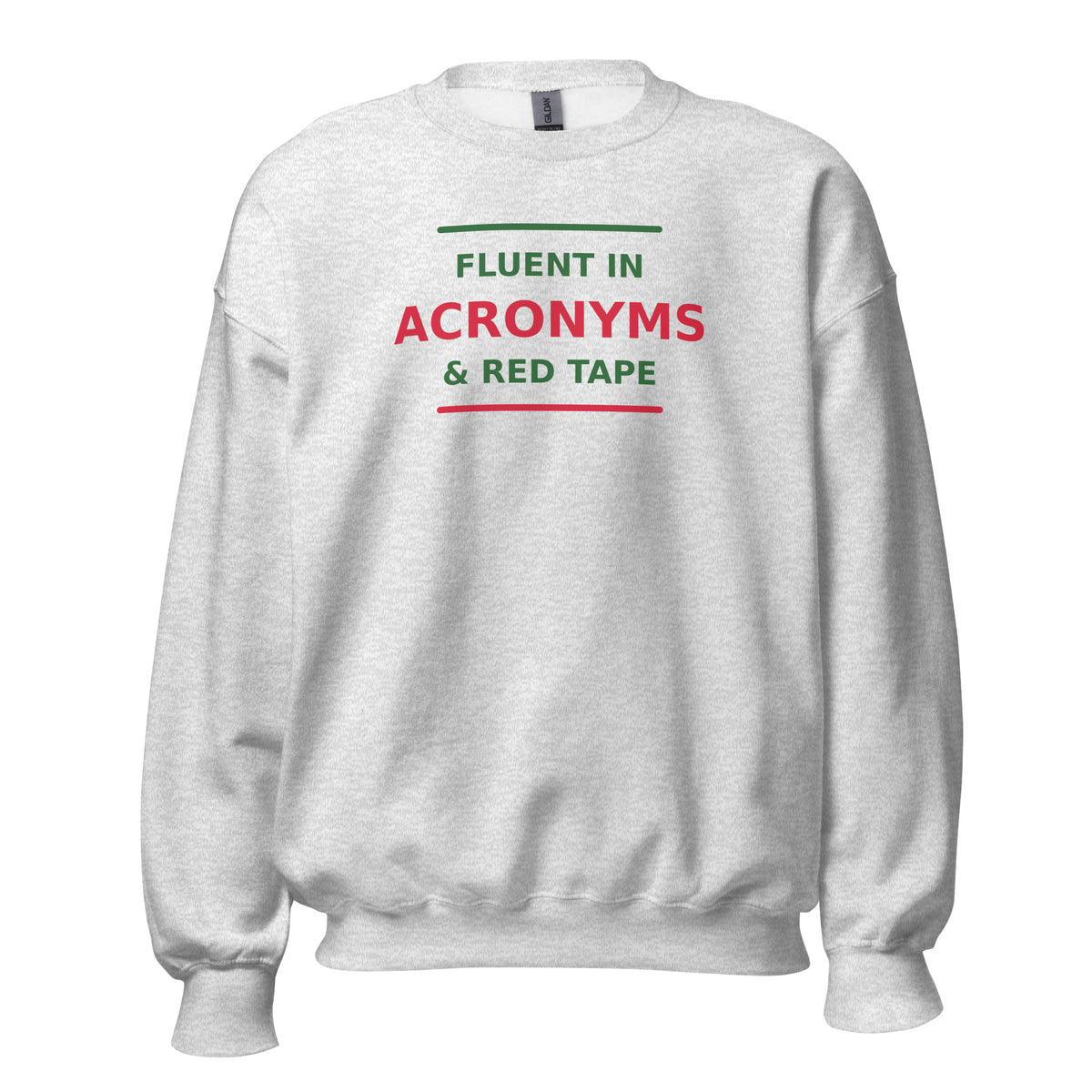 Fluent In Acronyms & Red Tape funny coworker crewneck sweatshirt in Ash, front view