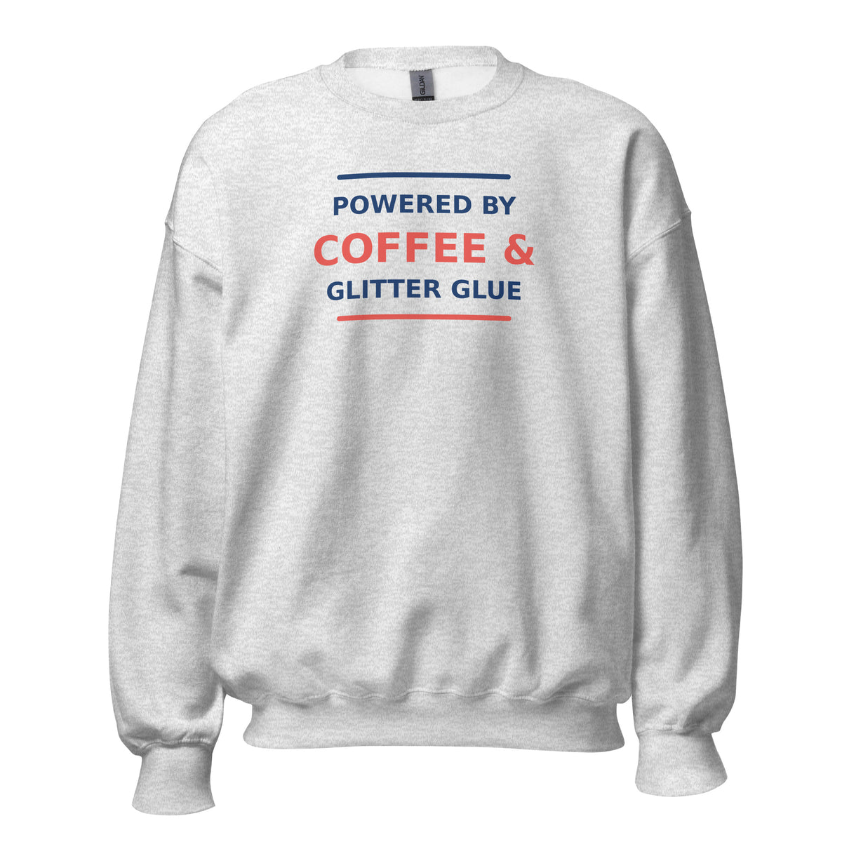 Powered By Coffee & Glitter Glue funny teacher crewneck sweatshirt in Ash, front view