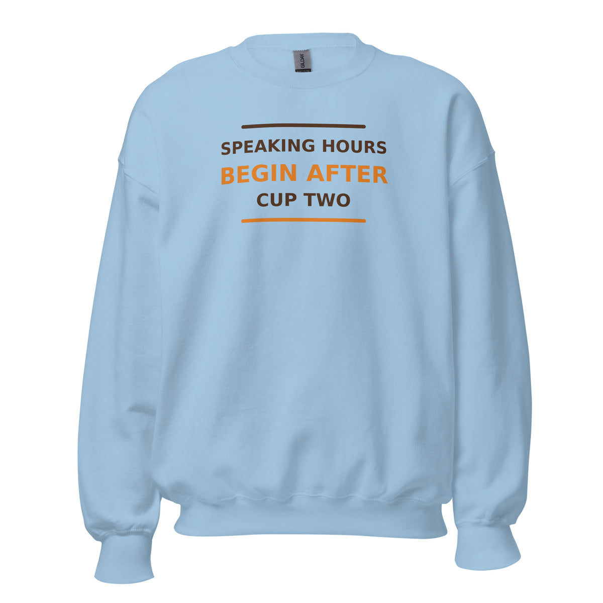 Speaking Hours Begin After Cup Two coffee lover crewneck sweatshirt in Light Blue, front view