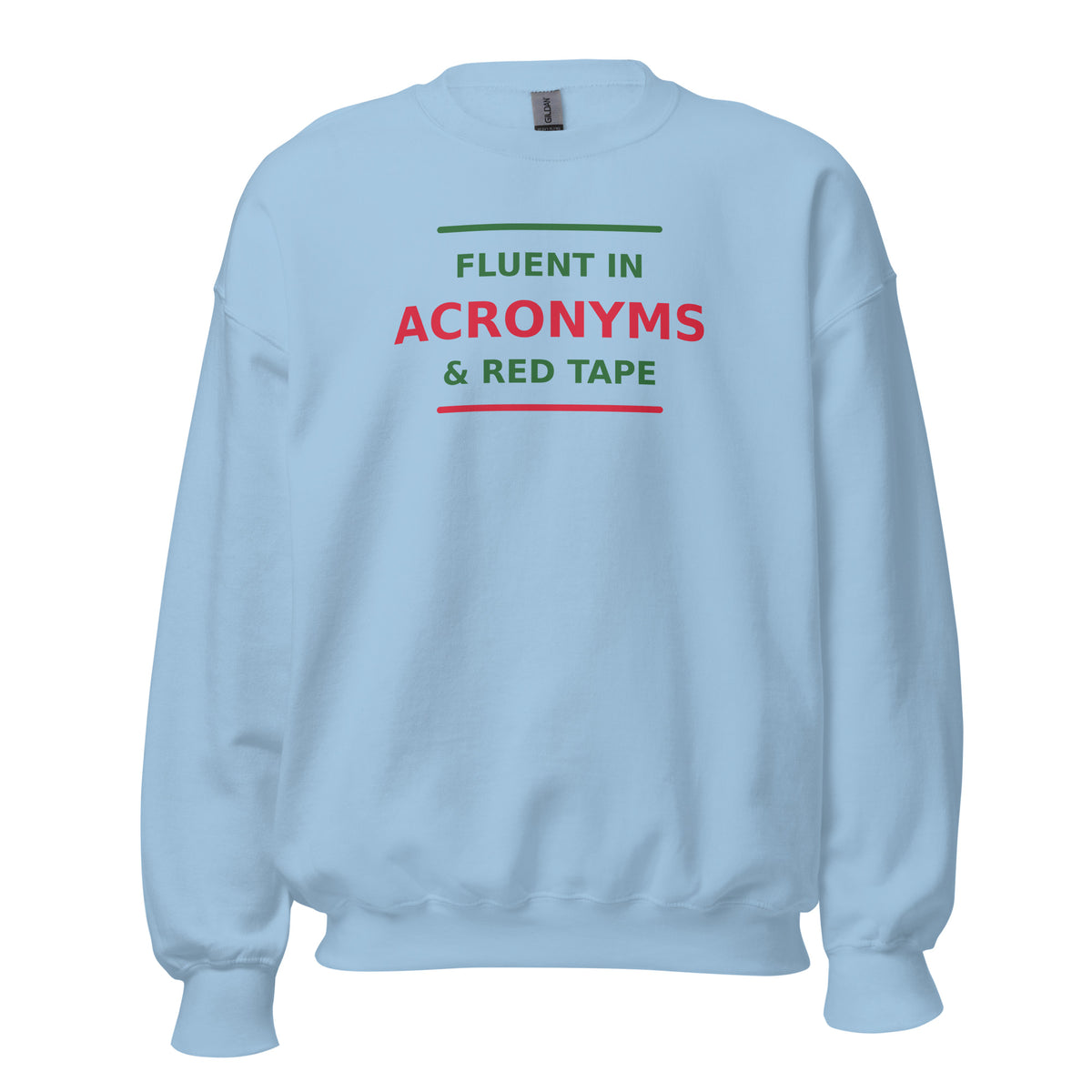 Fluent In Acronyms & Red Tape funny coworker crewneck sweatshirt in Light Blue, front view