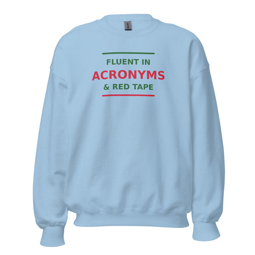 Fluent In Acronyms & Red Tape funny coworker crewneck sweatshirt in Light Blue, front view