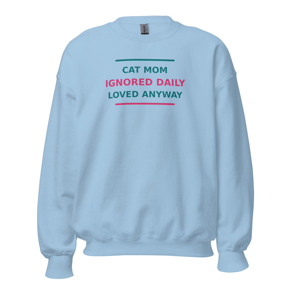 Cat Mom: Ignored Daily, Loved Anyway cat mom crewneck sweatshirt in Light Blue, front view