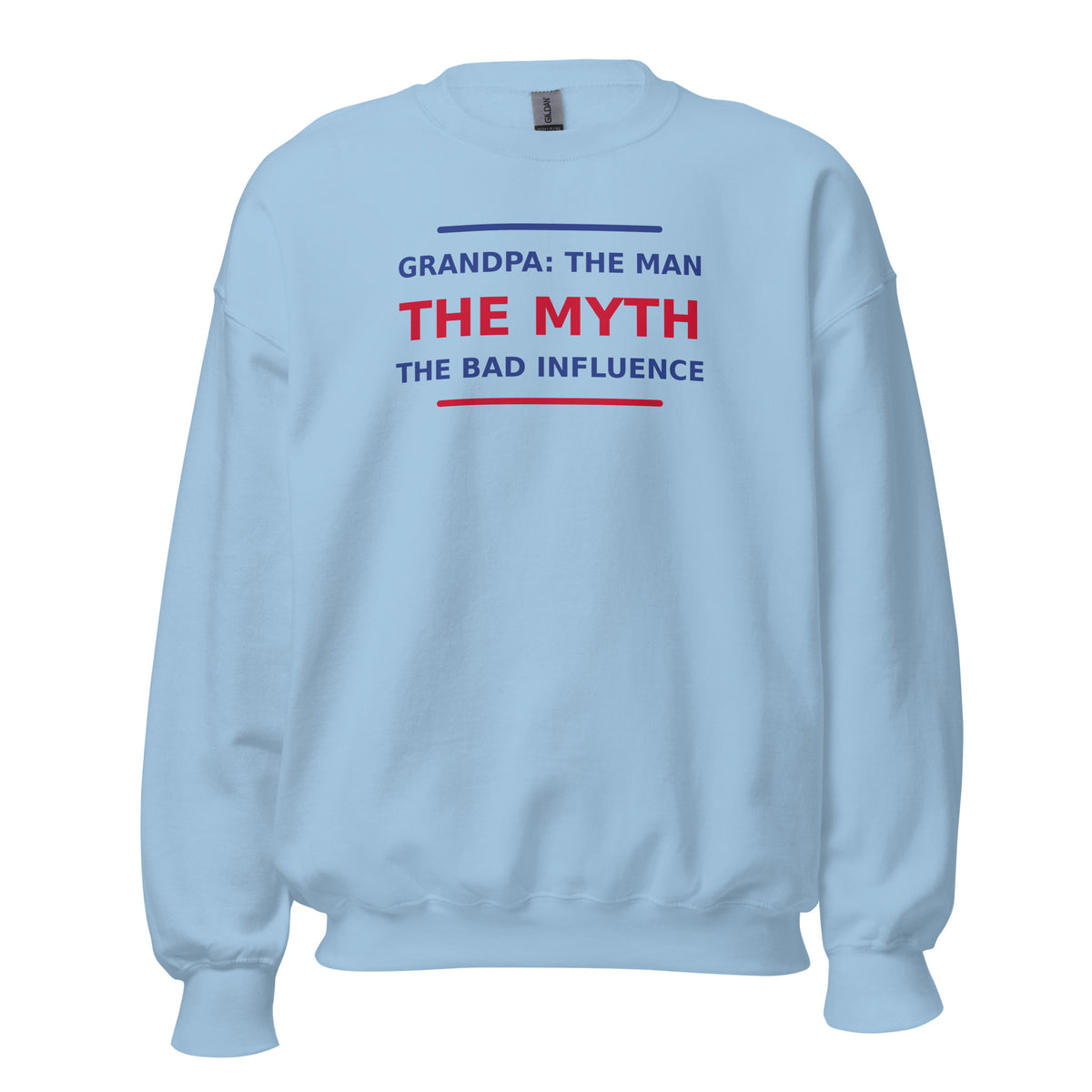 Grandpa: The Man, The Myth, The Bad Influence funny grandpa crewneck sweatshirt in Light Blue, front view