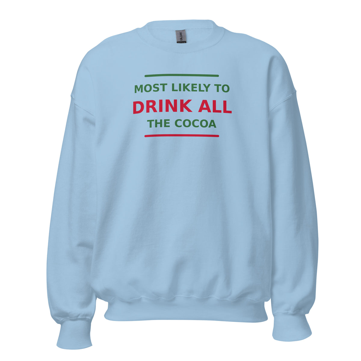 Most Likely To Drink All The Cocoa funny Christmas crewneck sweatshirt in Light Blue, front view