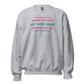 Sorry I'm Late, My Dog Was Sitting On Me dog mom crewneck sweatshirt in Sport Grey, front view