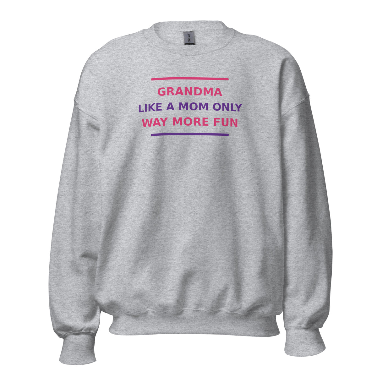 Grandma: Like A Mom, Only Way More Fun funny grandma crewneck sweatshirt in Sport Grey, front view