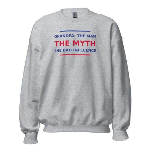 Grandpa: The Man, The Myth, The Bad Influence funny grandpa crewneck sweatshirt in Sport Grey, front view