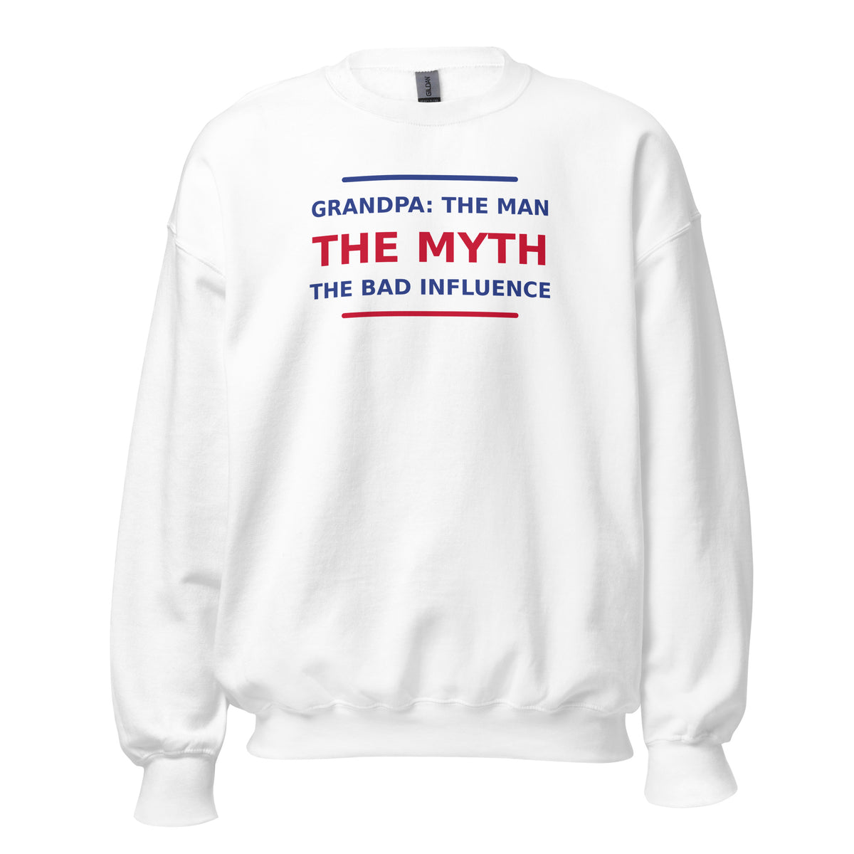 Grandpa: The Man, The Myth, The Bad Influence funny grandpa crewneck sweatshirt in White, front view