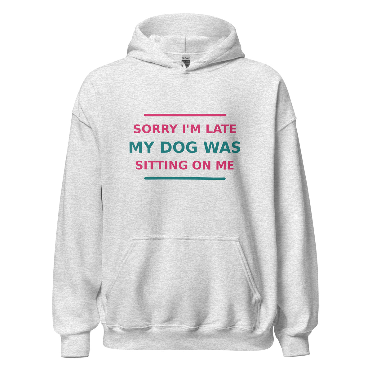 Sorry I'm Late, My Dog Was Sitting On Me hoodie in Ash by Little Laughs Co.
