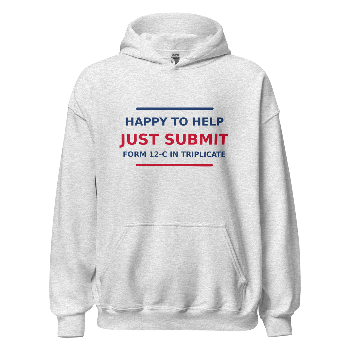 Just Submit Form 12-C In Triplicate funny coworker hoodie in Ash, front view
