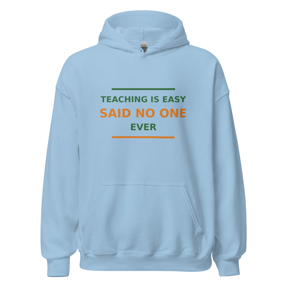 Teaching Is Easy, Said No One Ever hoodie in Light Blue by Little Laughs Co.
