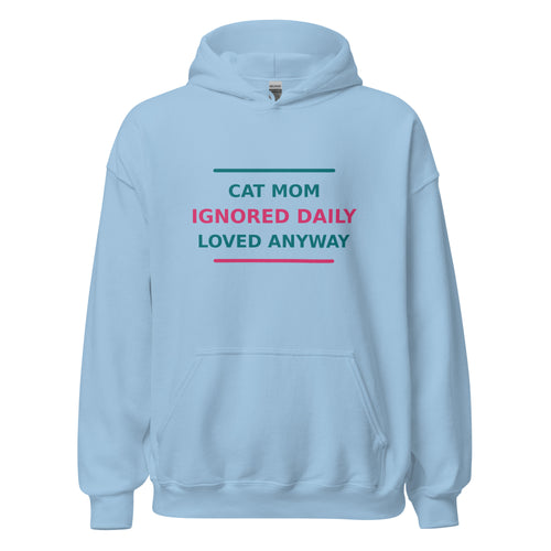 Cat Mom: Ignored Daily, Loved Anyway hoodie in Light Blue by Little Laughs Co.