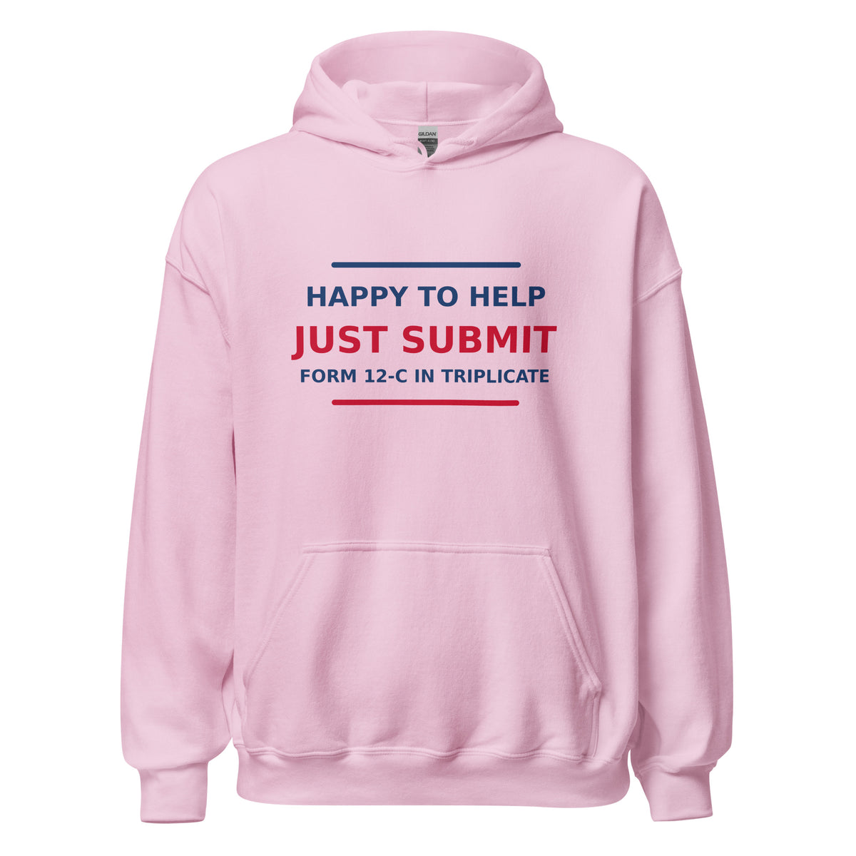 Just Submit Form 12-C In Triplicate funny coworker hoodie in Light Pink, front view