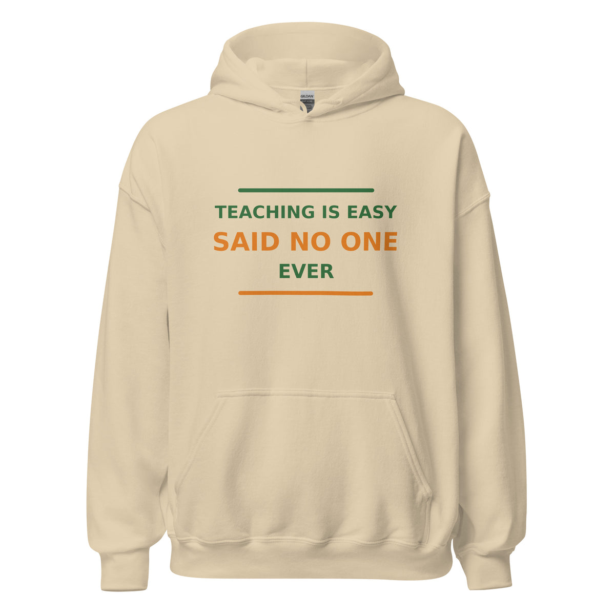 Teaching Is Easy, Said No One Ever hoodie in Sand by Little Laughs Co.