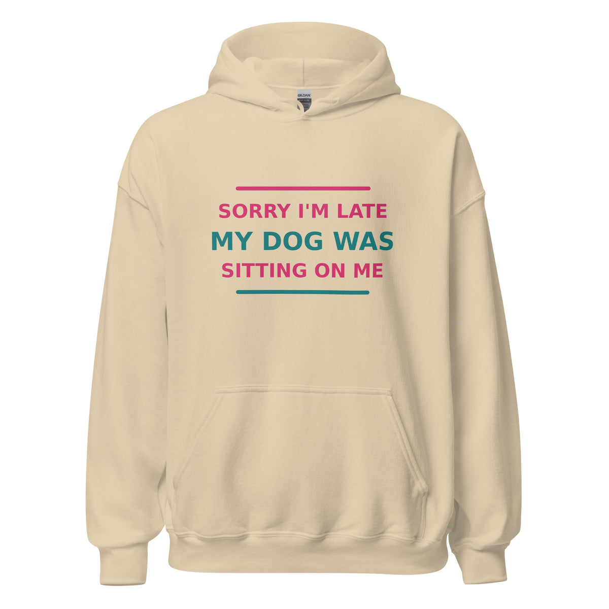 Sorry I'm Late, My Dog Was Sitting On Me hoodie in Sand by Little Laughs Co.