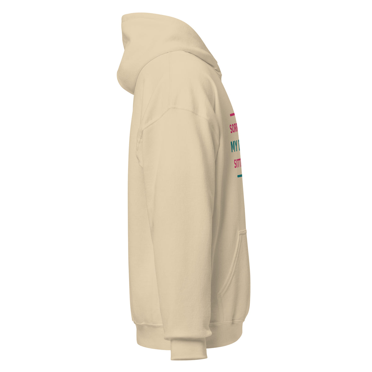 Sorry I'm Late, My Dog Was Sitting On Me hoodie by Little Laughs Co.