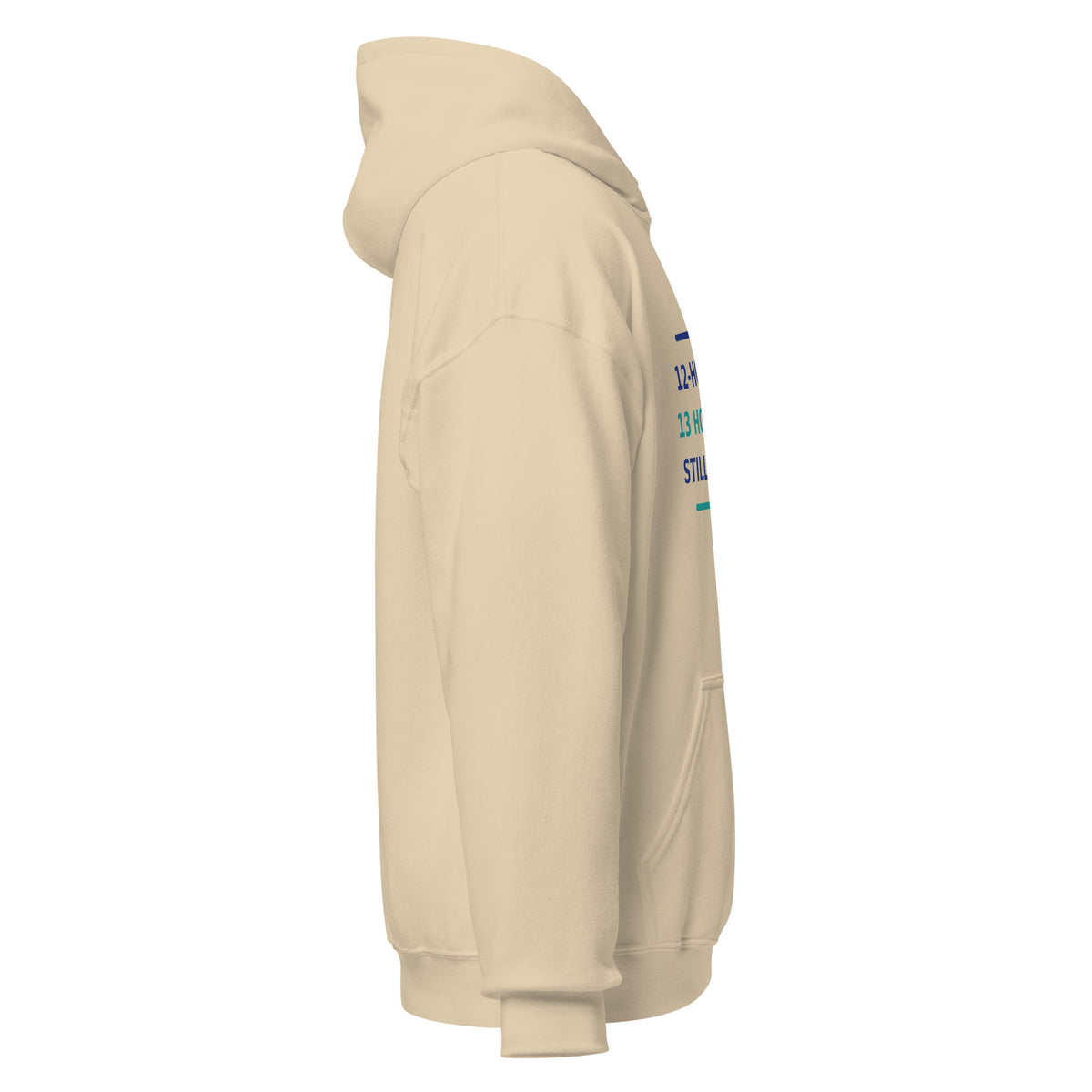 12-Hour Shift, 13 Hours Later, Still Charting funny nurse hoodie in Sand, right side view