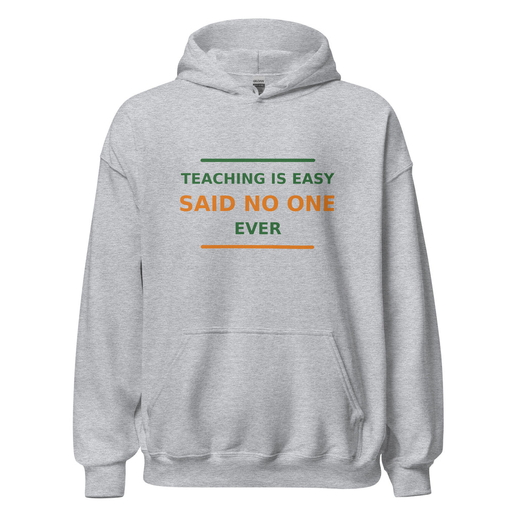 Teaching Is Easy, Said No One Ever hoodie in Sport Grey by Little Laughs Co.