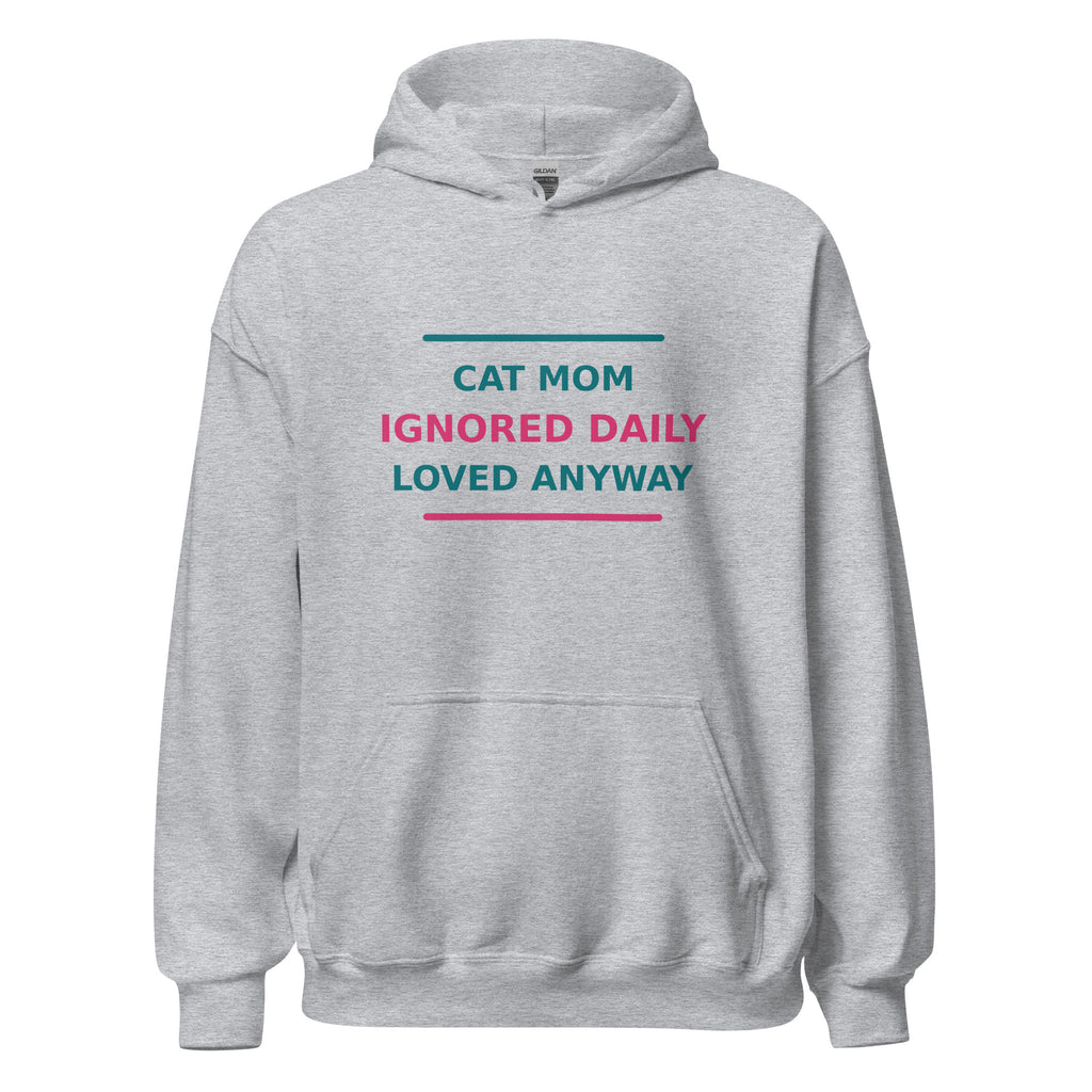 Cat Mom: Ignored Daily, Loved Anyway hoodie in Sport Grey by Little Laughs Co.