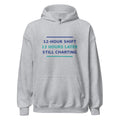 12-Hour Shift, 13 Hours Later, Still Charting funny nurse hoodie in Sport Grey, front view