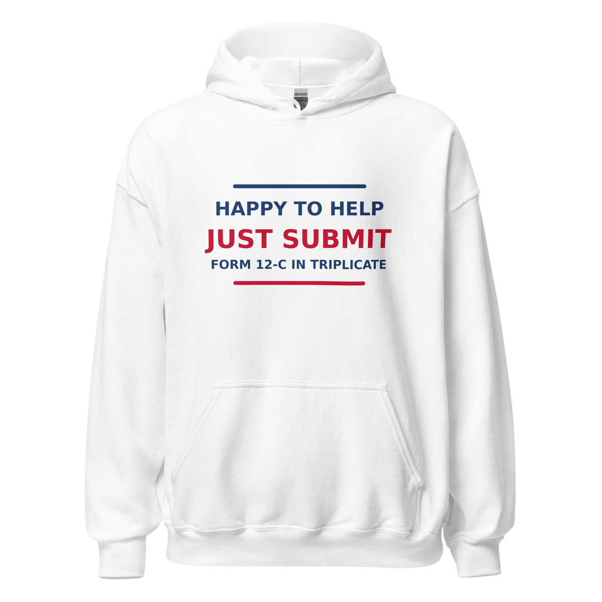 Just Submit Form 12-C In Triplicate funny coworker hoodie in White, front view