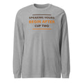 Speaking Hours Begin After Cup Two coffee lover long sleeve tee in Athletic Heather, front view