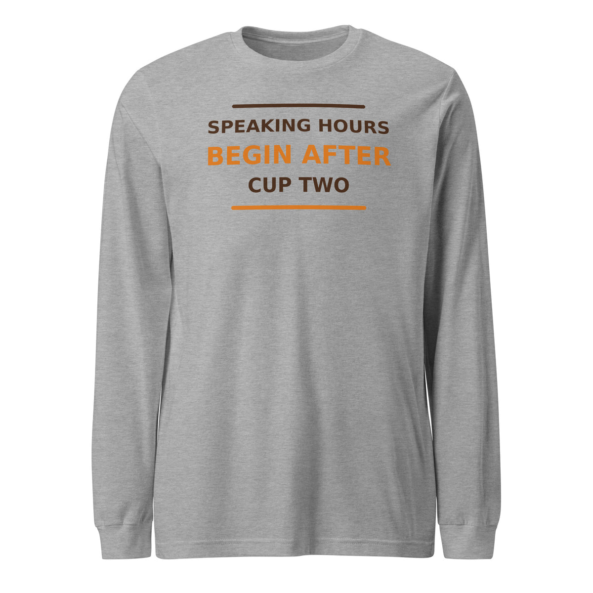 Speaking Hours Begin After Cup Two coffee lover long sleeve tee in Athletic Heather, front view
