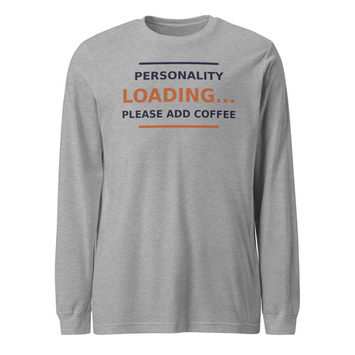 Personality Loading... Please Add Coffee coffee lover long sleeve tee in Athletic Heather, front view