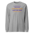 The Dog Runs This House, I Just Pay Rent dog lover long sleeve tee in Athletic Heather, front view