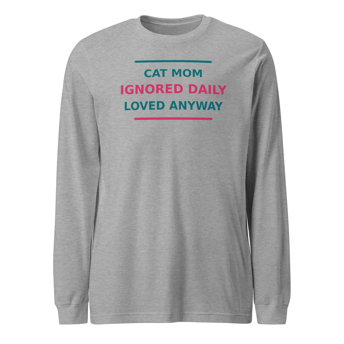 Cat Mom: Ignored Daily, Loved Anyway cat mom long sleeve tee in Athletic Heather, front view