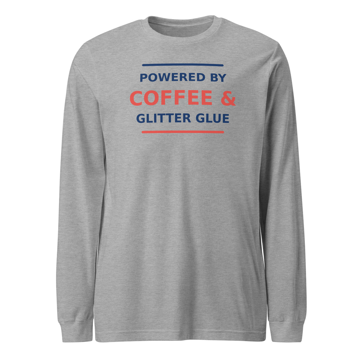 Powered By Coffee & Glitter Glue funny teacher long sleeve tee in Athletic Heather, front view