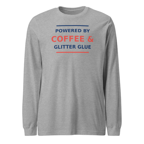 Powered By Coffee & Glitter Glue funny teacher long sleeve tee in Athletic Heather, front view