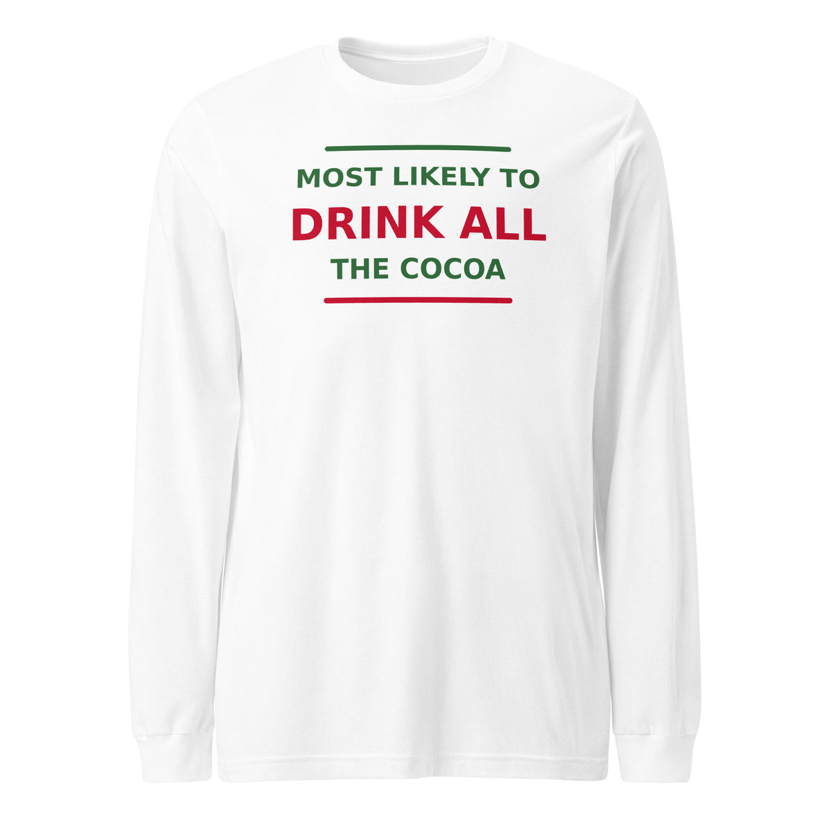 Most Likely To Drink All The Cocoa funny Christmas long sleeve tee in White, front view