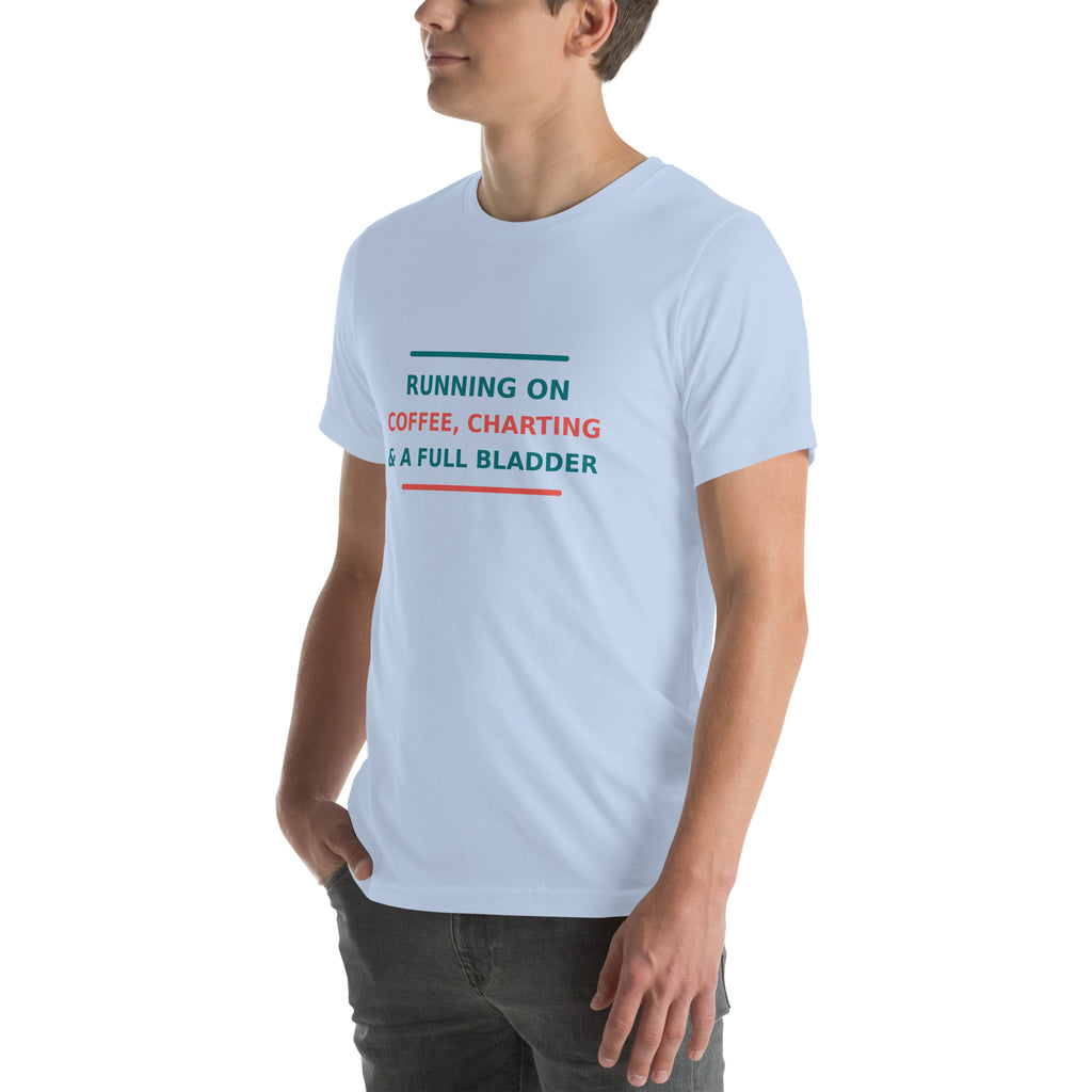 Running On Coffee, Charting & A Full Bladder T-shirt by Little Laughs Co.