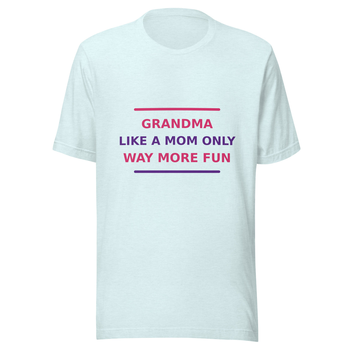 Grandma: Like A Mom Only Way More Fun T-shirt in Heather Ice Blue by Little Laughs Co.