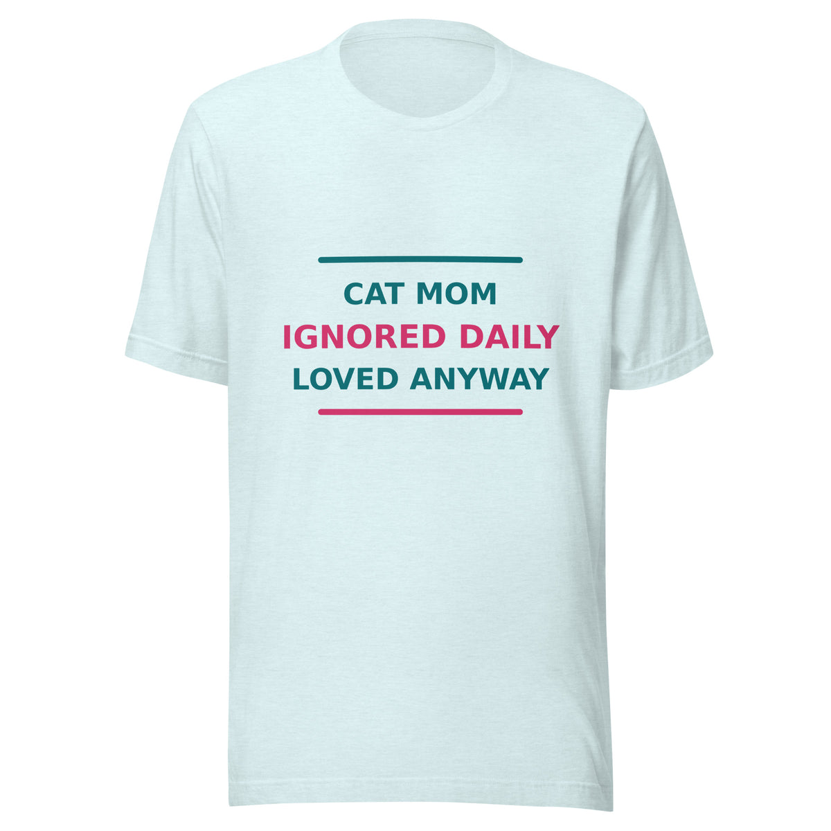 Cat Mom: Ignored Daily, Loved Anyway T-shirt in Heather Ice Blue by Little Laughs Co.