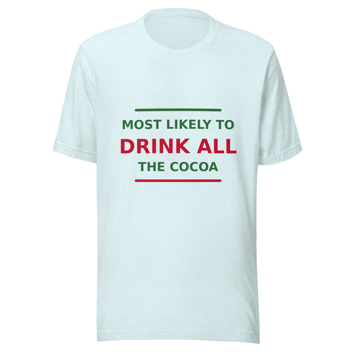 Most Likely To Drink All The Cocoa T-shirt in Heather Ice Blue by Little Laughs Co.