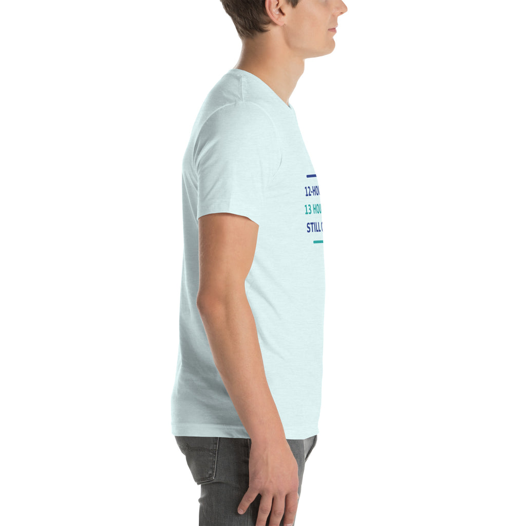 12-Hour Shift, 13 Hours Later, Still Charting funny nurse t-shirt in Heather Ice Blue, right side view