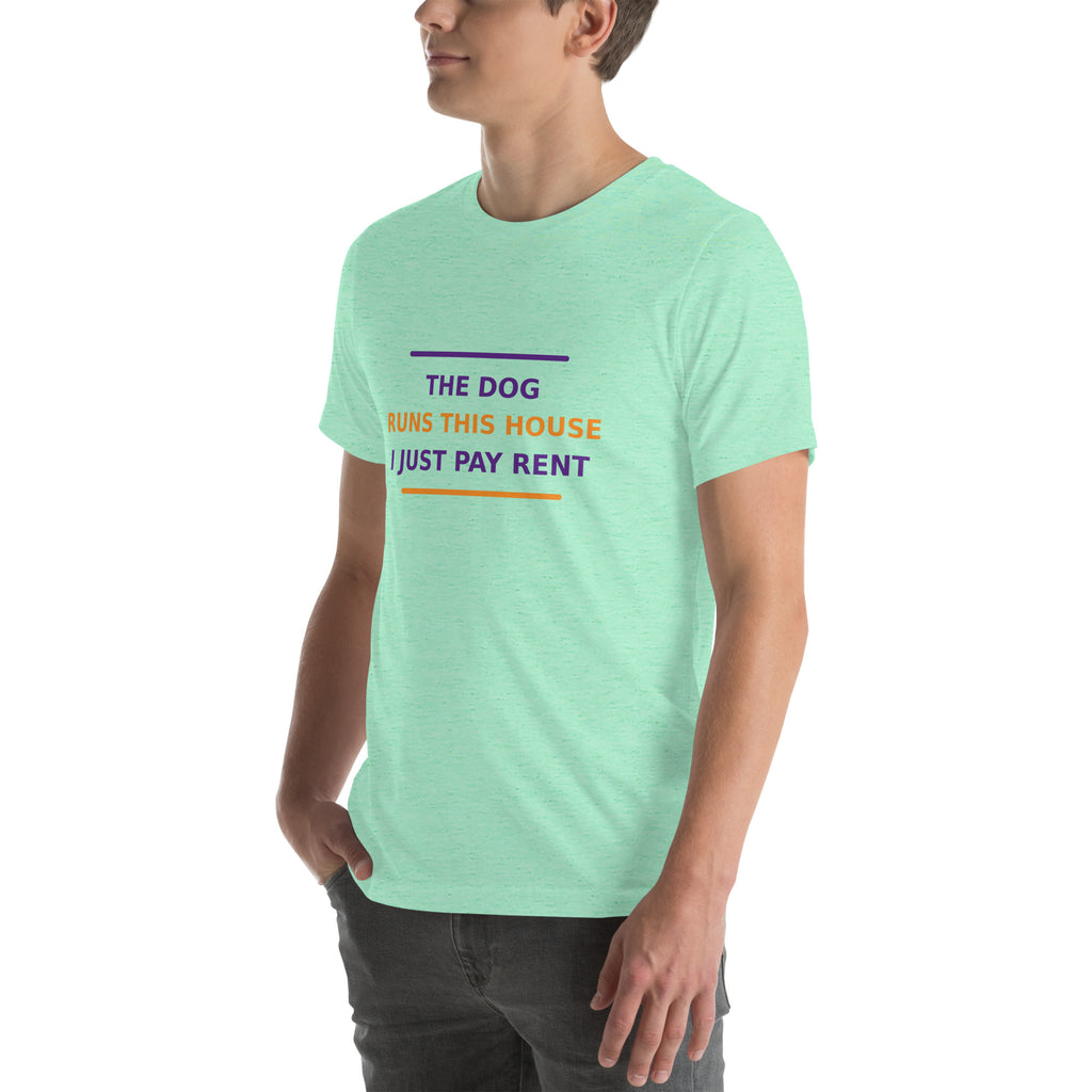 The Dog Runs This House, I Just Pay Rent T-shirt by Little Laughs Co.