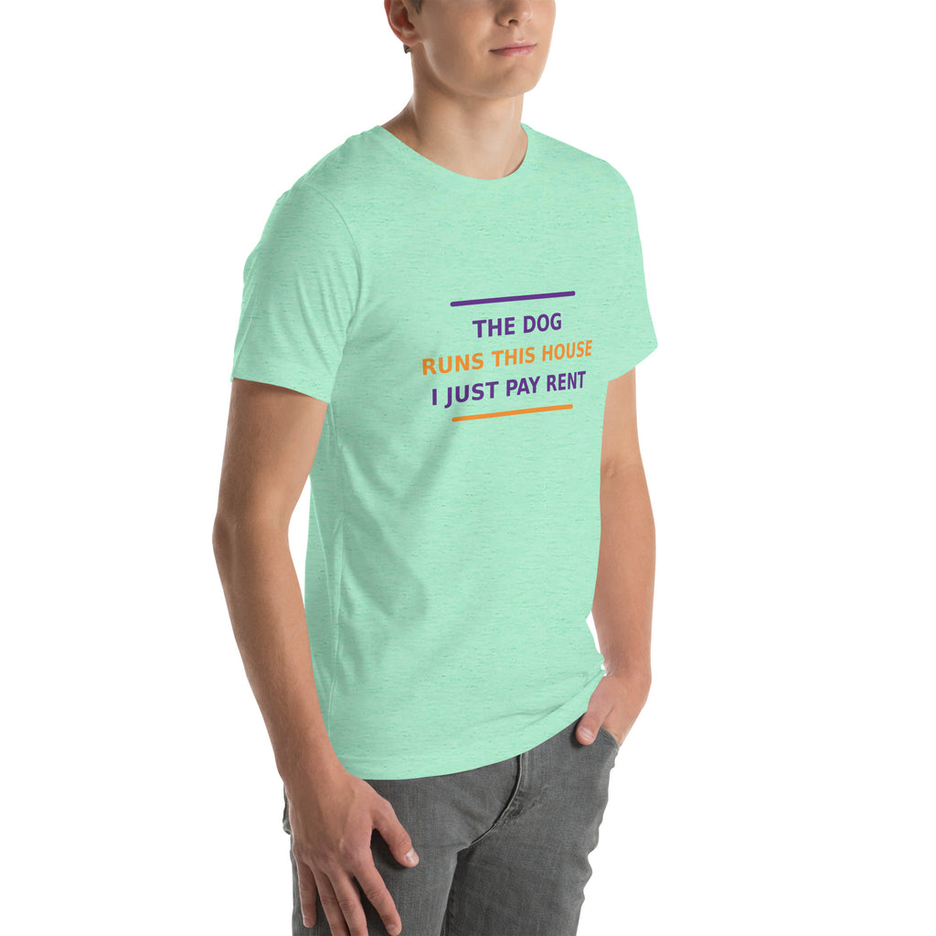 The Dog Runs This House, I Just Pay Rent T-shirt by Little Laughs Co.