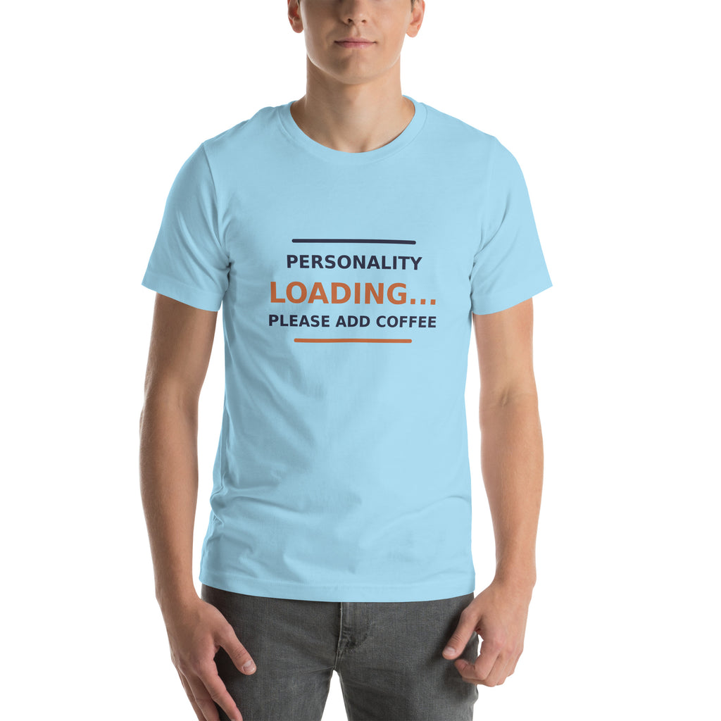 Personality Loading... Please Add Coffee T-shirt by Little Laughs Co.