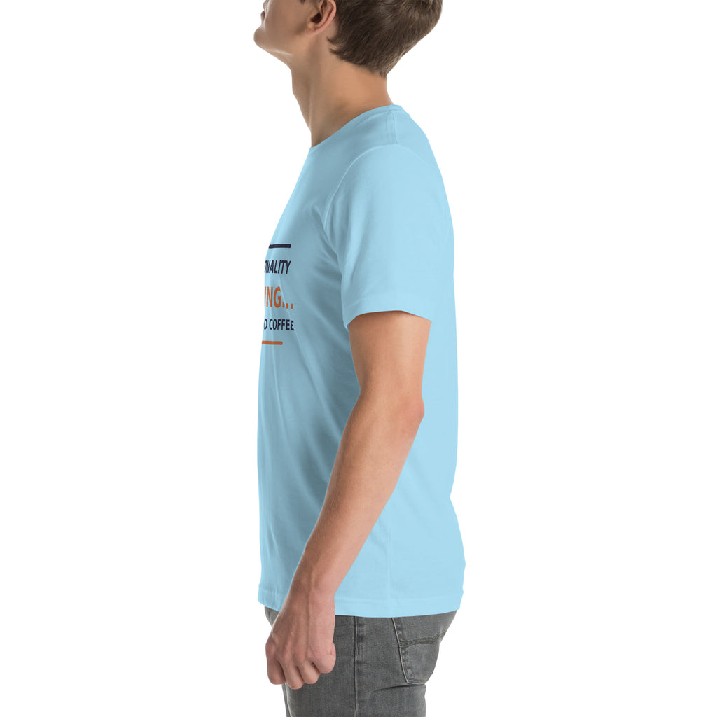 Personality Loading... Please Add Coffee T-shirt by Little Laughs Co.